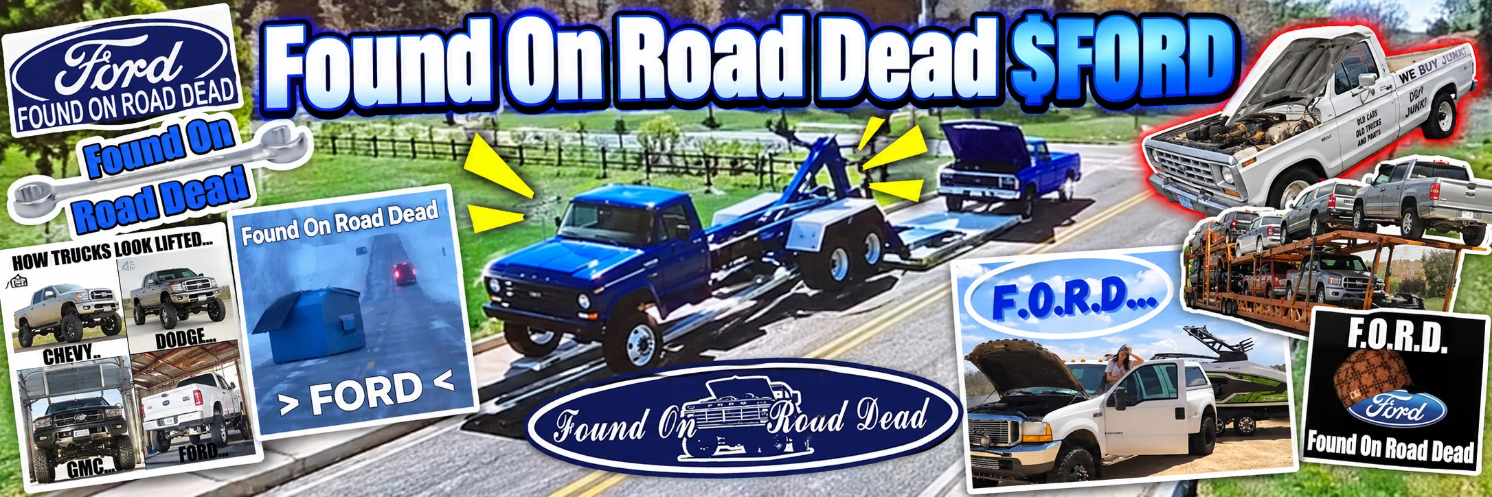 Found On Road Dead $FORD banner. Ford trucks broken down, towed and stacked on a car carrier.